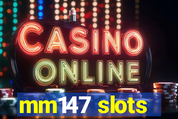 mm147 slots